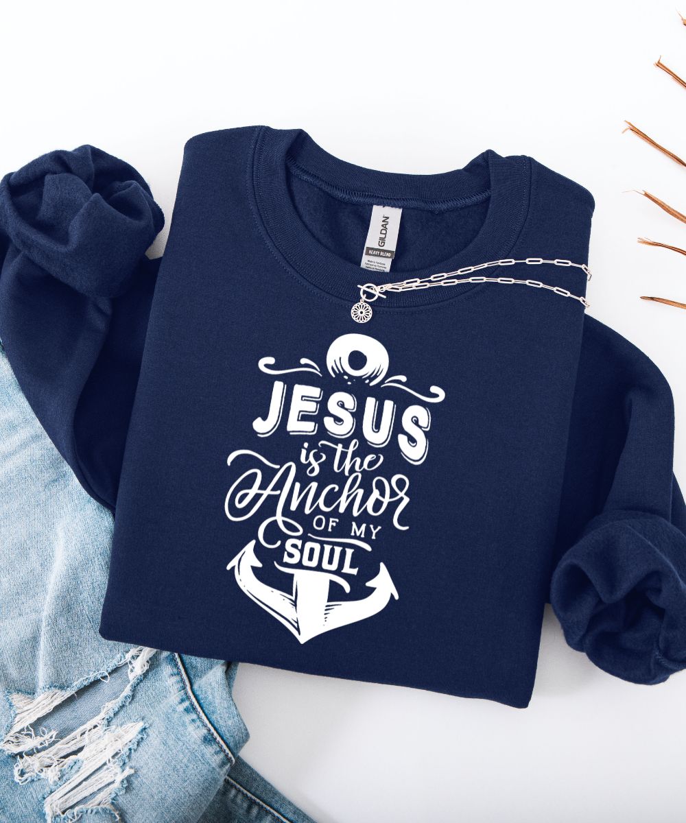The Anchor Of My Soul Sweatshirt